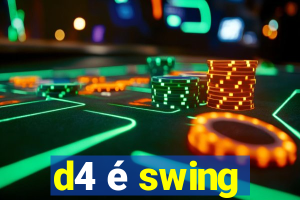 d4 é swing